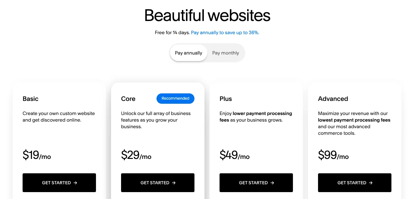 Squarespace's website plans billed yearly: Basic $19 a month, Core $29 a month, Plus $49 a month and Advanced $99 a month.